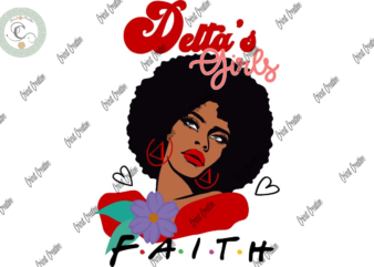 Black Girl , Delta black Girl Faith Diy Crafts, Delta sigma theta design Svg Files For Cricut, Sorority Silhouette Files, Trending Cameo Htv Prints