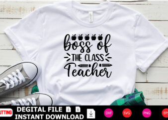 Boss of the Class Teacher t-shirt Design