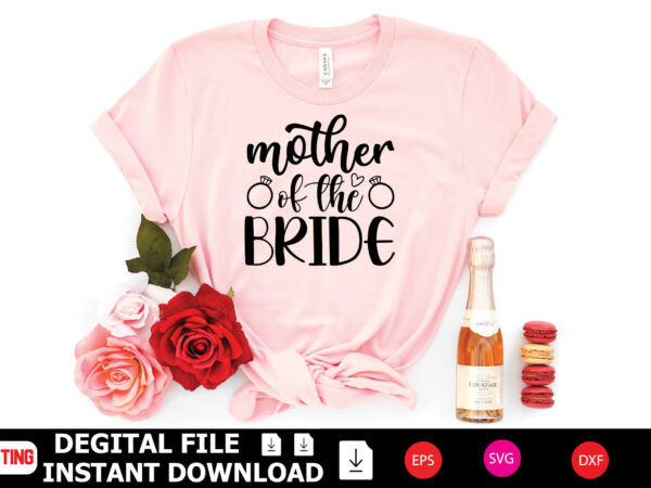 Mother of the bride t-shirt design