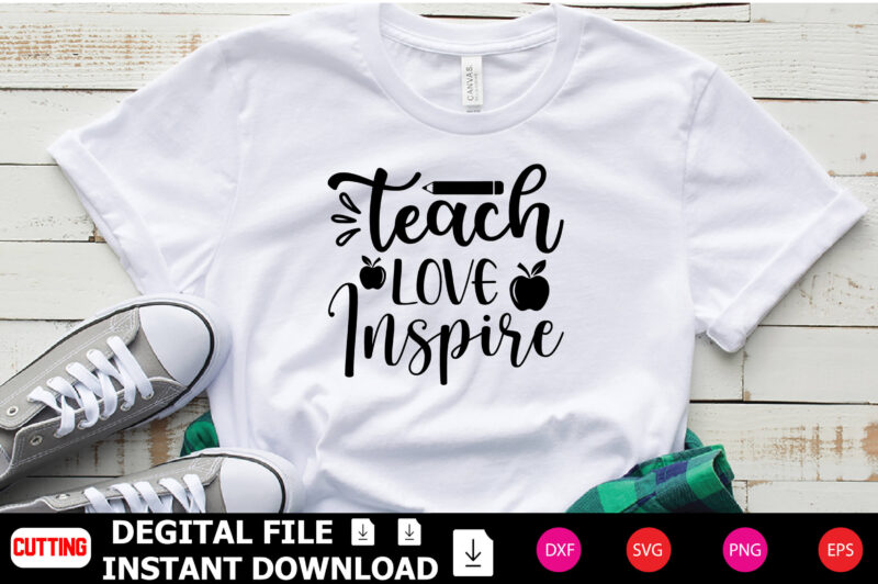 Teach Love Inspire t-shirt Design