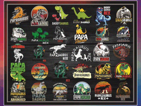 Combo 30 designs papa saurus png, daddy saurus svg, papa saurus rex png, dont mess with papa saurus svg, jurasskicked svg, digital download 981980349