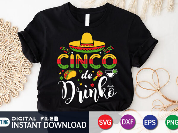 Cinco de drinko shirt, drinko shirt, cinco de mayo svg, happy cinco de mayo shirt, fiesta svg, sombrero svg, cinco de mayo sublimation, cinco de mayo svg bundle, cinco de t shirt vector file