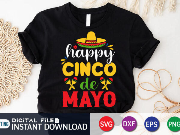 Happy cinco de mayo t shirt, cinco de mayo svg, happy cinco de mayo shirt, fiesta svg, sombrero svg, cinco de mayo sublimation, cinco de mayo svg bundle, cinco de