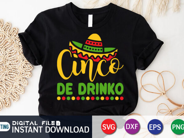 Cinco de drinko t shirt, drinko shirt, cinco de mayo svg, happy cinco de mayo shirt, fiesta svg, sombrero svg, cinco de mayo sublimation, cinco de mayo svg bundle, cinco