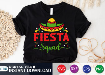 Fiesta Squad T Shirt, Fiesta Squad SVG, Cinco de Mayo SVG, Happy Cinco De Mayo Shirt, Fiesta Svg, Sombrero Svg, Cinco de Mayo Sublimation, Cinco de Mayo SVG Bundle, Cinco
