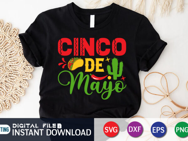 Cinco de mayo shirt, cinco de mayo svg, happy cinco de mayo shirt, fiesta svg, sombrero svg, cinco de mayo sublimation, cinco de mayo svg bundle, cinco de mayo shirt t shirt vector file