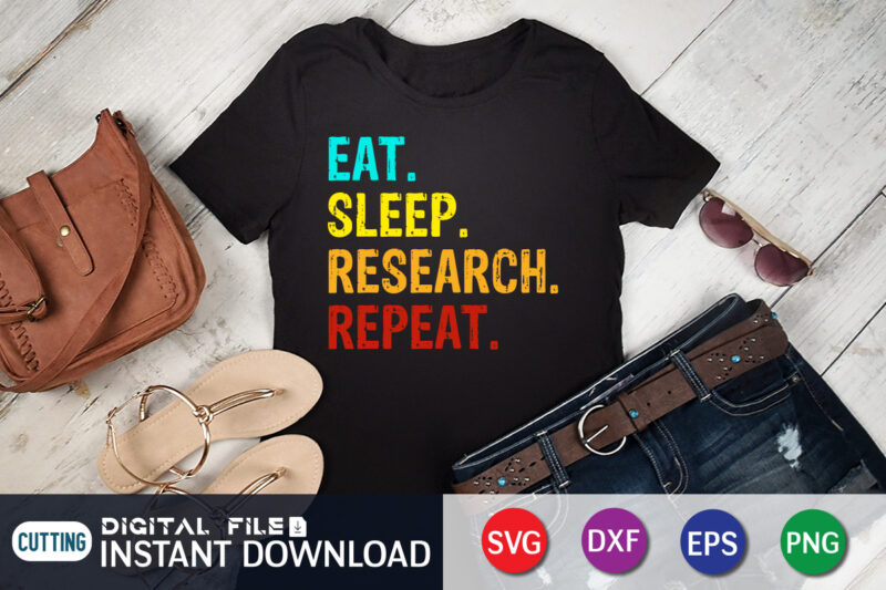 Eat Sleep Research Repeat T Shirt Graphic