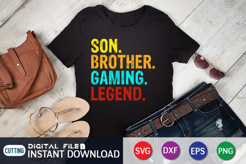 Son Brother Gaming Legend T Shirt, Gamer Shirt, Gamer Boy Shirt Print Template