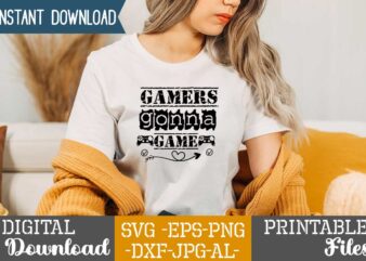 Gamers Gonna Game, t shirt design template