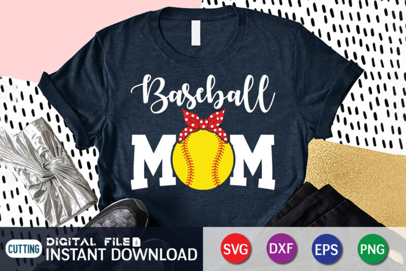 Baseball Mom T Shirt, Baseball Shirt, Mom Lover Shirt, Baseball Shirt, Baseball SVG Bundle, Baseball Mom Shirt, Baseball Shirt Print Template, Baseball vector clipart, Baseball svg t shirt designs for