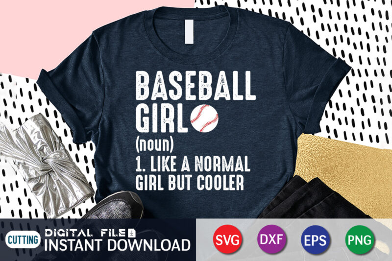 Baseball Girl T shirt, Girl Shirt, Baseball Shirt, Baseball SVG Bundle, Baseball Mom Shirt, Baseball Shirt Print Template, Baseball vector clipart, Baseball svg t shirt designs for sale