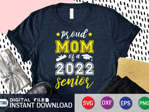 Proud mom of a 2022 senior t shirt, proud mom shirt, baseball shirt, baseball svg bundle, baseball mom shirt, baseball shirt print template, baseball vector clipart, baseball svg t shirt