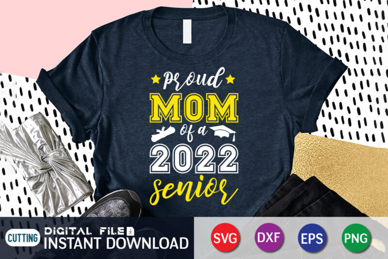 Proud Mom of a 2022 Senior T Shirt, Proud Mom Shirt, Baseball Shirt, Baseball SVG Bundle, Baseball Mom Shirt, Baseball Shirt Print Template, Baseball vector clipart, Baseball svg t shirt