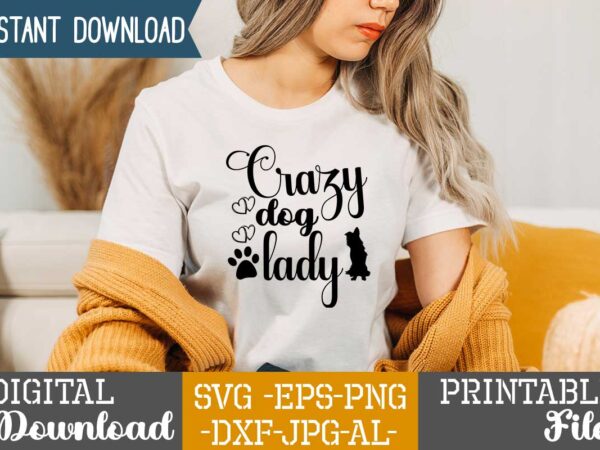 Crazy dog lady,dog svg bundle t shirt vector illustration
