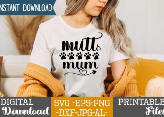 Mutt Mum,dog svg, paw print svg, dog mom svg, dog paw svg, pitbull svg, pug svg, german shepherd svg, golden retriever svg, dog svg free, paw print svg free, chihuahua t shirt designs for sale