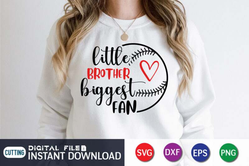 Little Brother biggest Fan T shirt, Little Brother Shirt, Baseball Shirt, Baseball SVG Bundle, Baseball Mom Shirt, Baseball Shirt Print Template, Baseball vector clipart, Baseball svg t shirt designs for