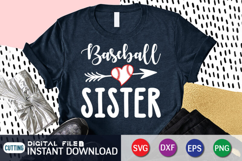 Baseball Sister T shirt, Sister Shirt, Sister SVG, Baseball Shirt, Baseball SVG Bundle, Baseball Mom Shirt, Baseball Shirt Print Template, Baseball vector clipart, Baseball svg t shirt designs for sale