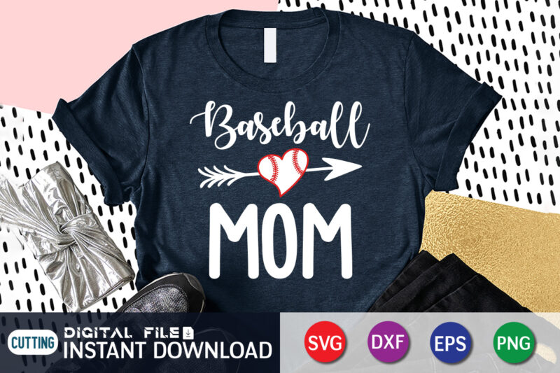 Baseball Mom T Shirt, Baseball Shirt, Mom Lover Shirt, Baseball Lover Shirt, Baseball Mom SVG