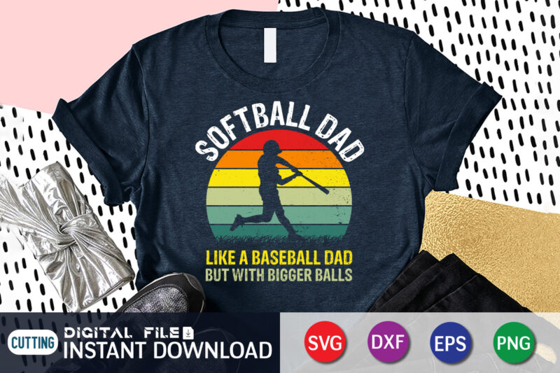 Softball Dad T Shirt, Dad lover Shirt, Dad SVG, Father’s Day Shirt, Softball SVG Bundle , Softball svg t shirt designs for sale, Softball Shirt Print Template, Softball vector clipart