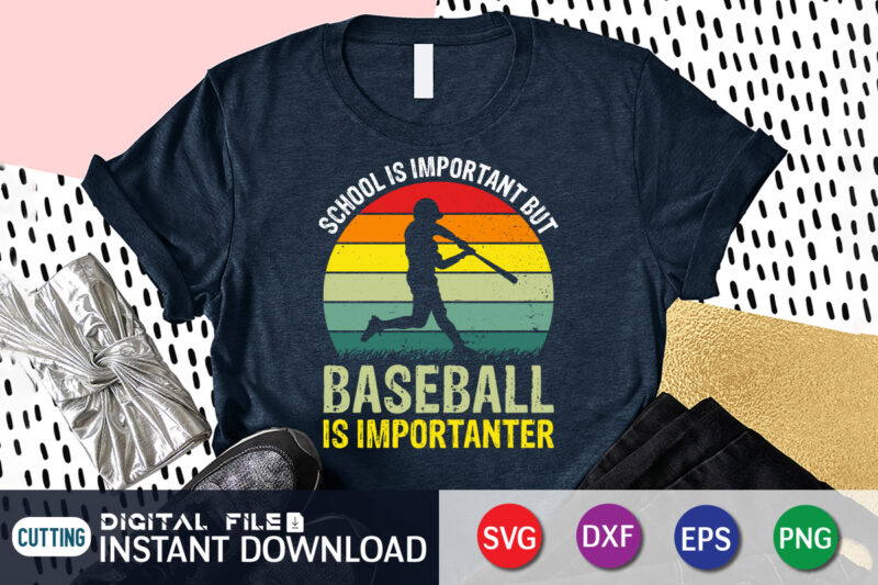 Baseball Is Importanter T shirt, Baseball Shirt, Baseball SVG Bundle, Baseball Mom Shirt, Baseball Shirt Print Template, Baseball vector clipart, Baseball svg t shirt designs for sale