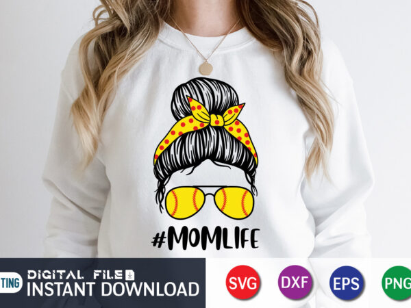 Mom life messy bun t shirt, mother lover shirt, mom lover shirt, mom life svg , baseball shirt, baseball svg bundle, baseball mom shirt, baseball shirt print template, baseball vector