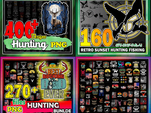 Combo 750+ hunting bundle, retro sunset hunting fishing svg, hunting sayings png, deer hunt flag, deer hunter png, digital download cb1005243973 t shirt vector file