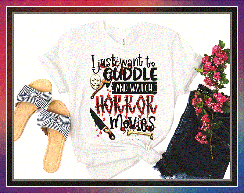 I Just Want To Cuddle and Watch Horror Movies Halloween PNG, Sublimated Printing, Png Printable, Digital Download 1034787898