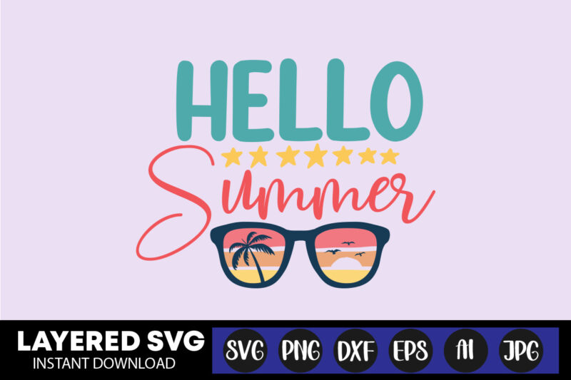 Hello Summer Svg Vector T-shirt Design ,summer Svg Bundle, Beach Svg, Beach Life Svg, Summer Shirt Svg, Beach Shirt Svg, Beach Babe Svg, Summer Quote, Cricut Cut Files, Silhouette,summer Beach