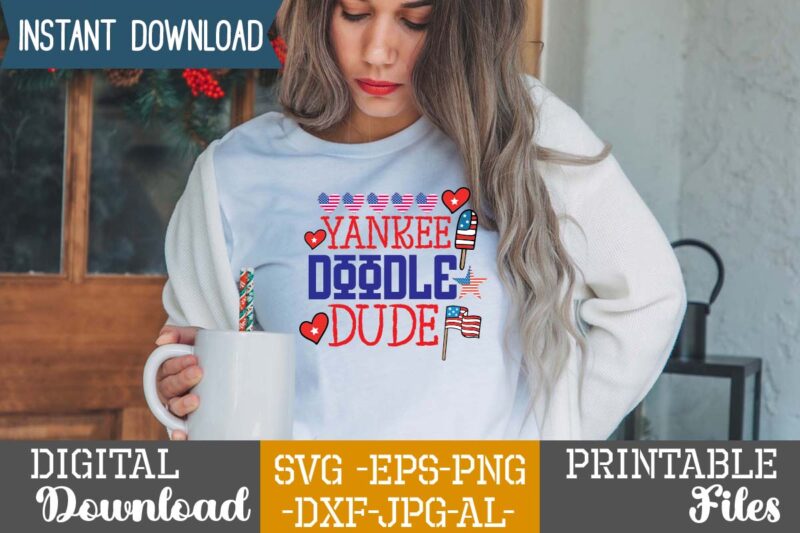 Yankee Doodle Dude,4th of july mega svg bundle, 4th of july huge svg bundle, 4th of july svg bundle,4th of july svg bundle quotes,4th of july svg bundle png,4th of