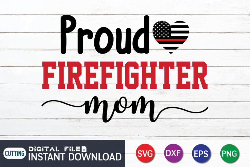 Proud Freighter Mom Shirt, Firefighter Shirt, Firefighter SVG Bundle, Firefighter SVG quotes Shirt, Firefighter Shirt Print Template, Proud To Be A Firefighter SVG, firefighter cut file, firefighter Dad Leopard svg