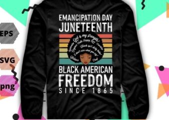 Emancipation Day shirt png, Juneteenth Black American Freedom Women gift T-Shirt design eps