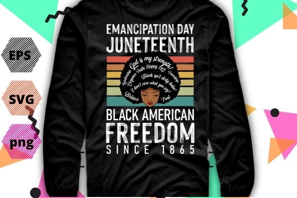 Emancipation day shirt png, juneteenth black american freedom women gift t-shirt design eps