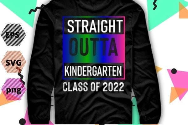 Class of 2022 straight outta kindergarten graduation png tie dye t-shirt design svg
