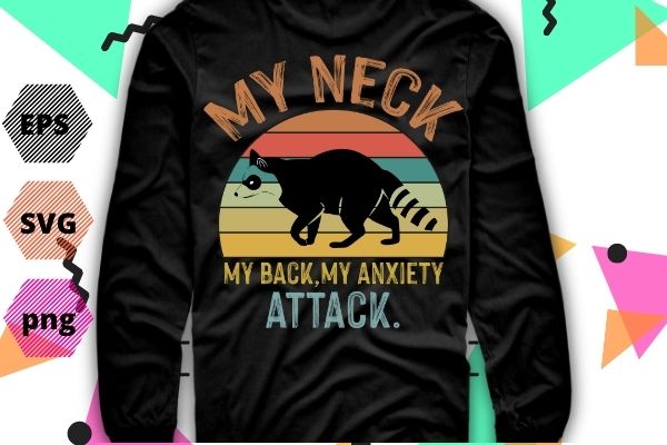 Vintage My Neck My Back My Anxiety Attack shirt png raccon Opossum Sunset T-Shirt design svg