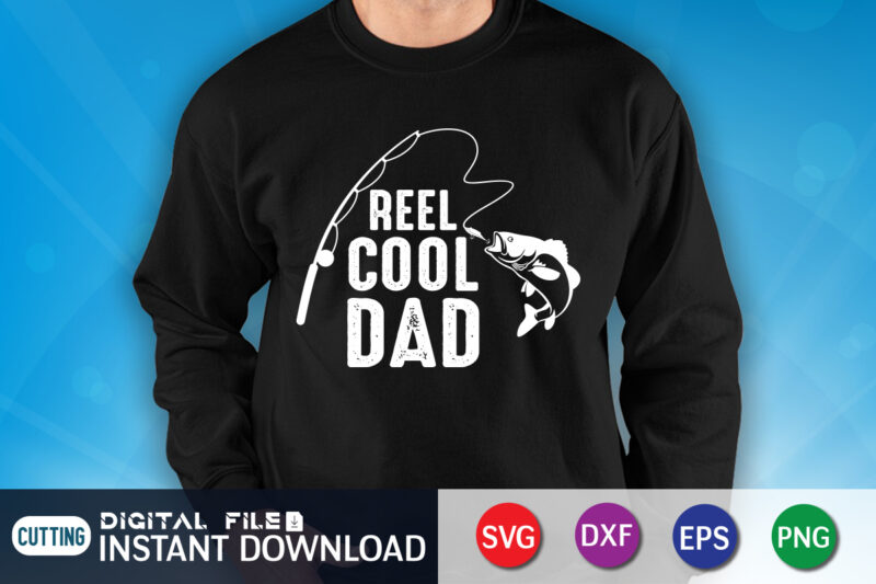 Reel Cool Dad Shirt, Dad Shirt, Father's Day SVG Bundle, Dad T Shirt Bundles, Father's Day Quotes Svg Shirt, Dad Shirt, Father's Day Cut File, Dad Leopard shirt, Daddy shirt