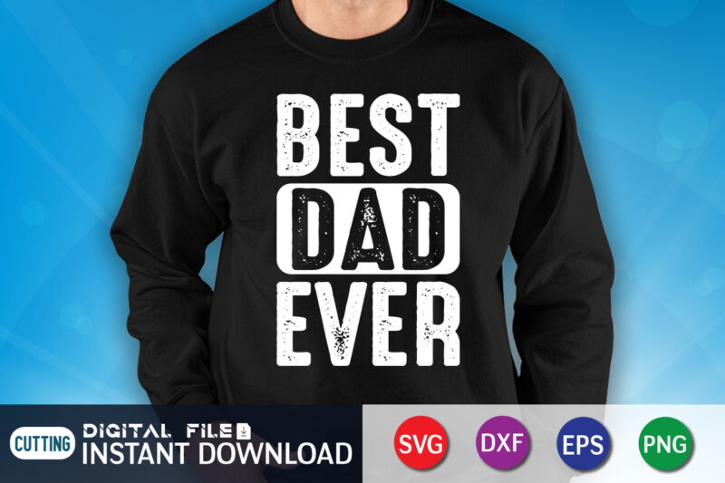 Best Dad Ever Shirt, Dad Shirt, Father's Day SVG Bundle, Dad T Shirt Bundles, Father's Day Quotes Svg Shirt, Dad Shirt, Father's Day Cut File, Dad Leopard shirt, Daddy shirt