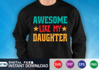Awesome Like My Daughter Shirt, Dad Shirt, Father’s Day SVG Bundle, Dad T Shirt Bundles, Father’s Day Quotes Svg Shirt, Dad Shirt, Father’s Day Cut File, Dad Leopard shirt, Daddy