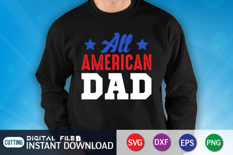 All American Dad Shirt, Dad Shirt, Father's Day SVG Bundle, Dad T Shirt Bundles, Father's Day Quotes Svg Shirt, Dad Shirt, Father's Day Cut File, Dad Leopard shirt, Daddy shirt