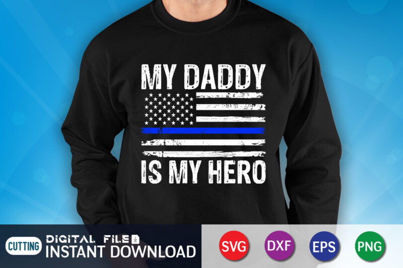 My Daddy Is My Hero Shirt, Dad Shirt, Father's Day SVG Bundle, Dad T Shirt Bundles, Father's Day Quotes Svg Shirt, Dad Shirt, Father's Day Cut File, Dad Leopard shirt,