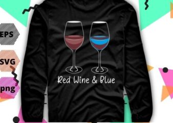 Red Wine & Blue 4th of July wine Red White Blue Wine Glasses T-shirt design svg