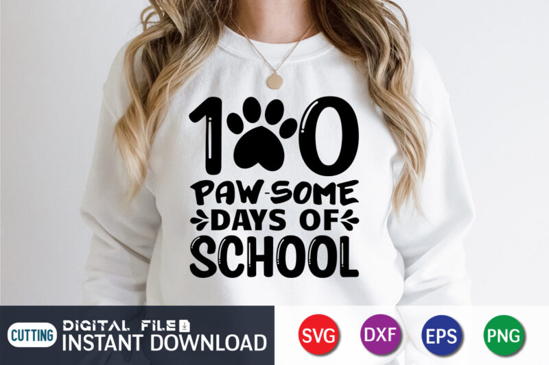 100 Paw-Some Days Of School Shirt, 100 Days Of School shirt, 100th Day of School svg, 100 Days svg, Teacher svg, School svg, School Shirt svg, 100 Days of School