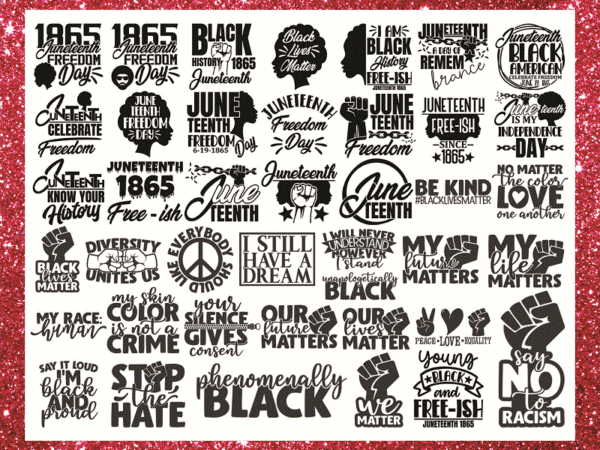 Combo 41 designs black lives matter svg, juneteenth freedom 1965, black history, cut file, clipart, printablecommercial use instant download cb823855941