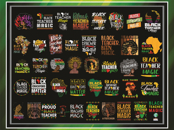 Combo 42 black teacher magic png, black women png, black history month png, afro black women png, black lives matter png, black pride png 955489387 t shirt vector file