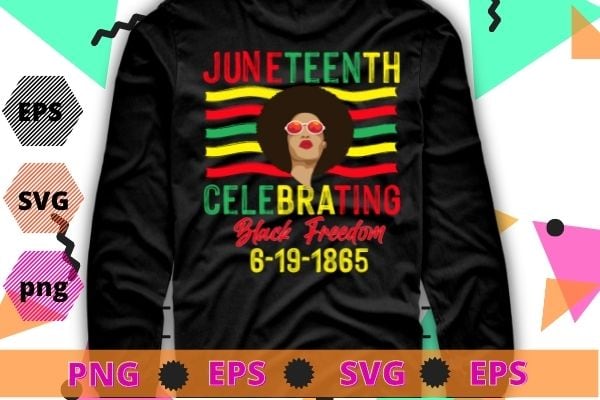 Juneteenth Celebrating Black Freedom 1865 African American afro mom svg