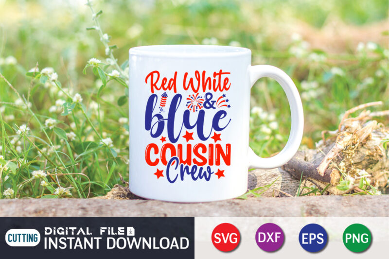 Red White And Blue Cousin Crew Shirt, 4th of July shirt, 4th of July svg quotes, American Flag svg, ourth of July svg, Independence Day svg, Patriotic svg, American Flag