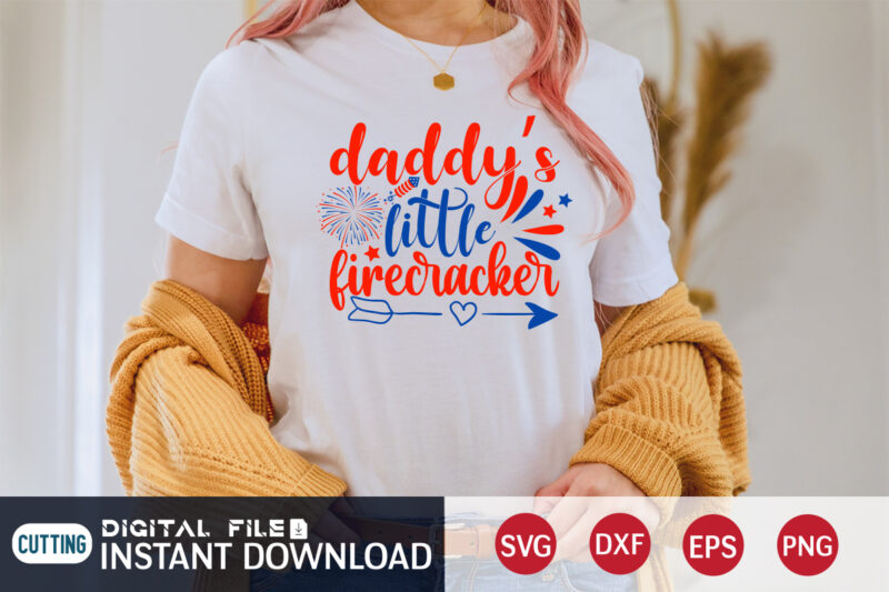 Daddy's Little Firecracker Shirt, 4th of July shirt,4th of July shirt, 4th of July svg quotes, American Flag svg, ourth of July svg, Independence Day svg, Patriotic svg, American Flag