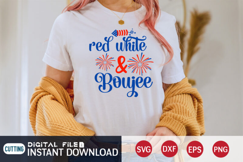 Red White And Boujee Shirt, 4th of July shirt, 4th of July svg quotes, American Flag svg, ourth of July svg, Independence Day svg, Patriotic svg, American Flag SVG, 4th