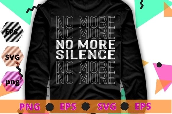 No More silence End Gun Violence Awareness Day Wear Orange T-Shirt svg