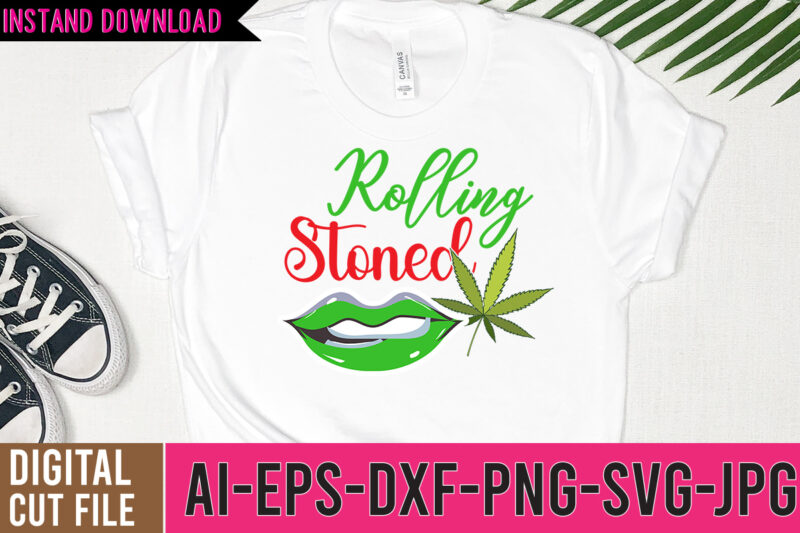Rolling Stoned SVG Design,Rolling Stoned Tshirt Design, 420, 420 all you need is a little weed bob marley javaid, All you need is a little weed, best selling shirt designs,