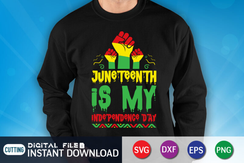 Juneteenth is my Independence Day T Shirt Print template